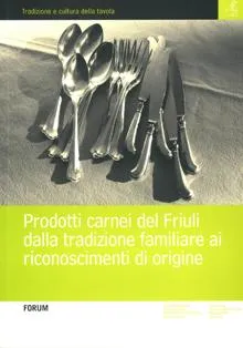 Copertina di Prodotti carnei del Friuli dalla tradizione familiare ai riconoscimenti d’origine