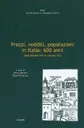 Copertina di Prezzi, redditi, popolazioni in Italia: 500 anni (dal secolo XIV al secolo XX)