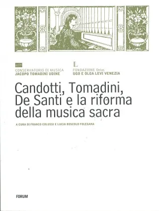 Copertina di Candotti, Tomadini, De Santi e la riforma della musica sacra
