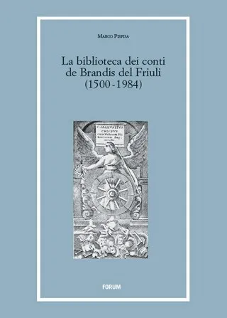 Copertina di La biblioteca dei conti de Brandis del Friuli (1500-1984)