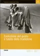 Copertina di Evoluzione del gusto e tutela della tradizione