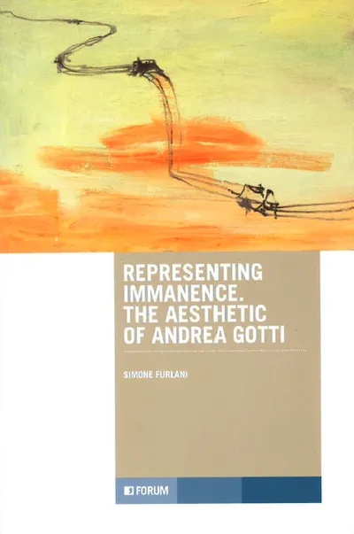 Copertina di Representing Immanence. The Aesthetic of Andrea Gotti
