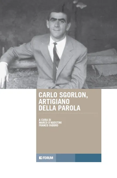 Copertina di Carlo Sgorlon, artigiano della parola