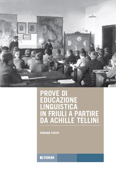 Copertina di Prove di educazione linguistica in Friuli a partire da Achille Tellini