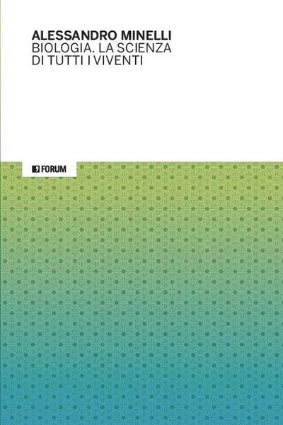 Copertina di Biologia. La scienza di tutti i viventi