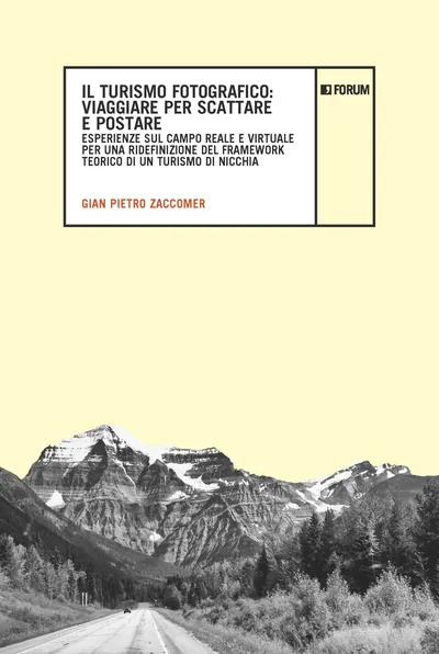 Copertina di Il turismo fotografico: viaggiare per scattare e postare