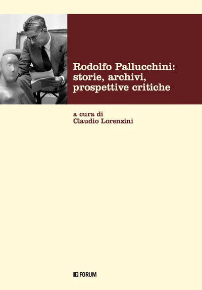Copertina di Rodolfo Pallucchini: storie, archivi, prospettive critiche