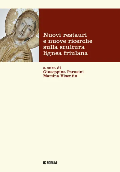 Copertina di Nuovi restauri e nuove ricerche sulla scultura lignea friulana