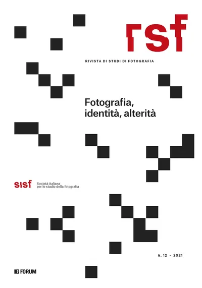 Copertina di RSF. Rivista di studi di fotografia, n. 12/2021
FOTOGRAFIA, IDENTITÀ, ALTERITÀ