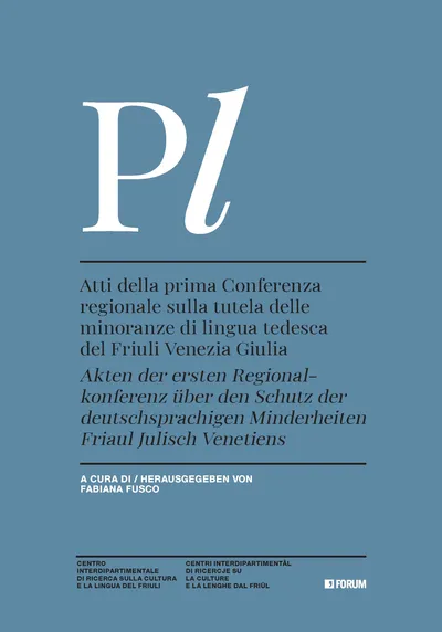 Copertina di Atti della prima Conferenza regionale sulla tutela delle minoranze di lingua tedesca del Friuli Venezia Giulia / Akten der ersten Regionalkonferenz über den Schutz der deutschsprachigen Minderheiten Friaul Julisch Venetiens