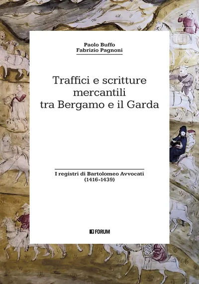 Copertina di Traffici e scritture mercantili tra Bergamo e il Garda