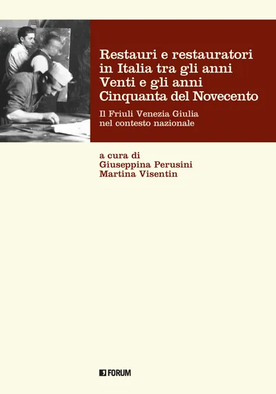 Copertina di Restauri e restauratori in Italia tra gli anni Venti e gli anni Cinquanta del Novecento
