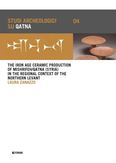 Copertina di The Iron Age ceramic production of Mishrifeh/Qatna (Syria) in the regional context of the northern Levant
