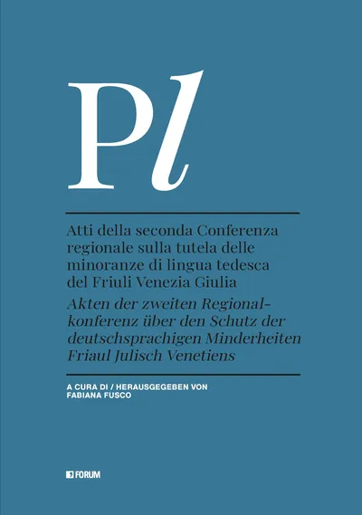 Copertina di Atti della seconda Conferenza regionale sulla tutela delle minoranze di lingua tedesca del Friuli Venezia Giulia / Akten der zweiten Regional-konferenz über den Schutz der deutschsprachigen Minderheiten Friaul Julisch Venetiens