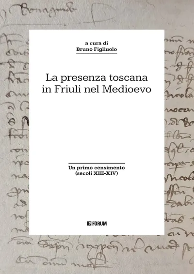 Copertina di La presenza toscana in Friuli nel Medioevo