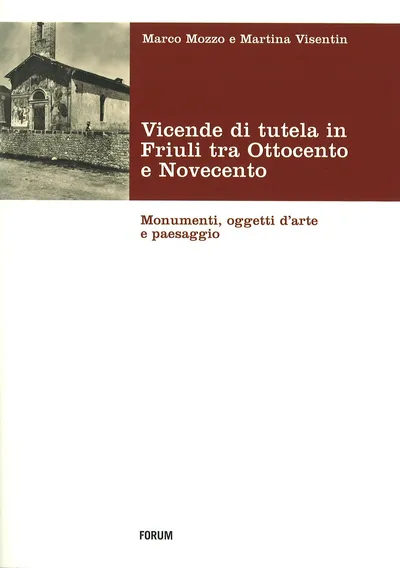 Copertina di Vicende di tutela in Friuli tra Ottocento e Novecento