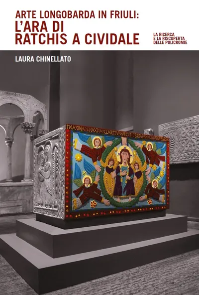 Copertina di Arte longobarda in Friuli: l'ara di Ratchis a Cividale