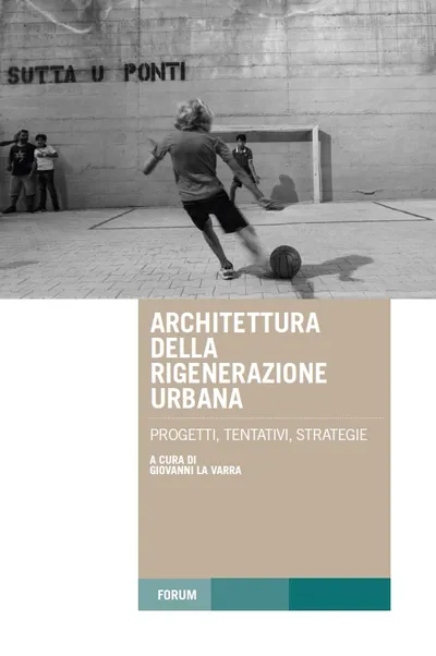 Copertina di Architettura della rigenerazione urbana