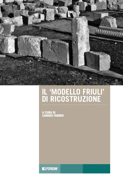 Copertina di Il 'Modello Friuli' di ricostruzione