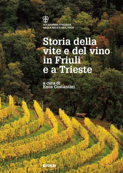 Copertina di Storia della vite e del vino in Friuli e a Trieste