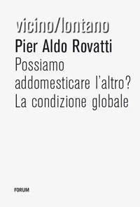 Copertina di Possiamo addomesticare l'altro? La condizione globale