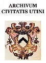 Copertina di Archivum Civitatis Utini