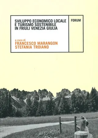 Copertina di Sviluppo economico locale e turismo sostenibile in Friuli Venezia Giulia