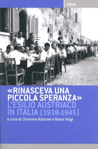 Copertina di «Rinasceva una piccola speranza».
L’esilio austriaco in Italia (1938-1945)