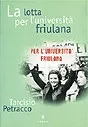 Copertina di La lotta per l'Università friulana
