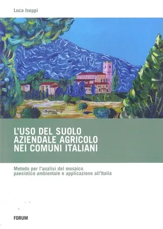 Copertina di L'uso del suolo aziendale agricolo nei comuni italiani