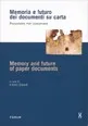 Copertina di Memoria e futuro dei documenti su carta