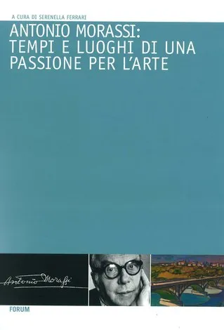 Copertina di Antonio Morassi: tempi e luoghi di una passione per l'arte