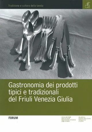 Copertina di Gastronomia dei prodotti tipici e tradizionali del Friuli Venezia Giulia