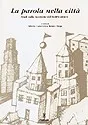 Copertina di La parola nella città. Studi sulla ricezione del teatro antico