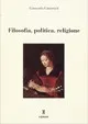 Copertina di Filosofia, politica, religione