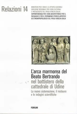 Copertina di L'arca marmorea del Beato Bertrando nel battistero della cattedrale di Udine