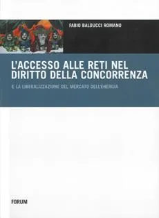 Copertina di L'accesso alle reti nel diritto della concorrenza e la liberalizzazione del mercato dell'energia