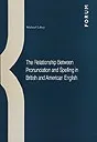 Copertina di The Relationship Between Pronunciation and Spelling in British and American English