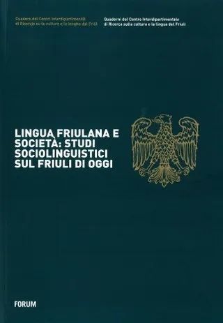 Copertina di Lingua friulana e società: studi sociolinguistici sul Friuli di oggi