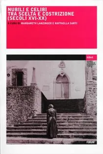 Copertina di Nubili e celibi tra scelta e costrizione (secoli XVI-XX)